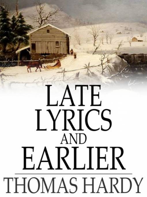 Title details for Late Lyrics and Earlier by Thomas Hardy - Available